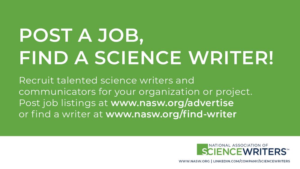 Graphic with text: "Post a job, find a science writer! Recruit talented science writers and communicators for your organization or project. Post job listings at www.nasw.org/advertise or find a writer at www.nasw.org/find-writer "