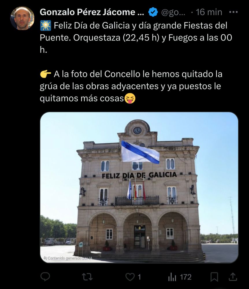 Post en X do alcalde de Ourense cunha imaxe feita por IA da Casa do Concello no medio dun descampado e a bandeira de Galicia ondeando, e o seguinte texto:

🎆 Feliz Día de Galicia y día grande Fiestas del Puente. Orquestaza (22,45 h) y Fuegos a las 00 h.

👉 A la foto del Concello le hemos quitado la grúa de las obras adyacentes y ya puestos le quitamos más cosas😝