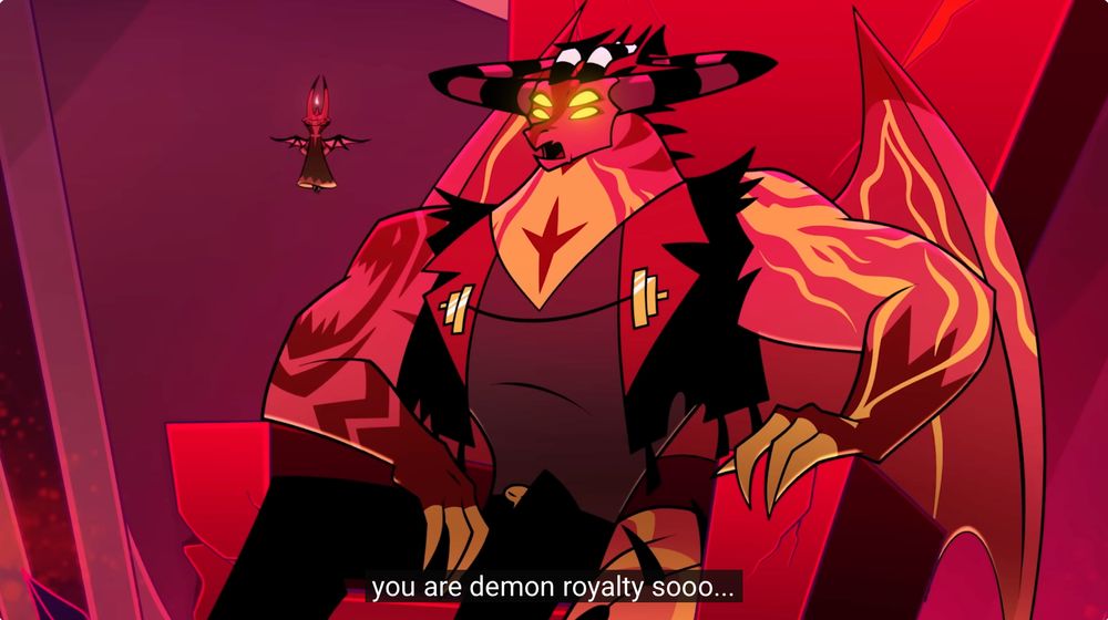 Satan: you are demon royalty sooo…