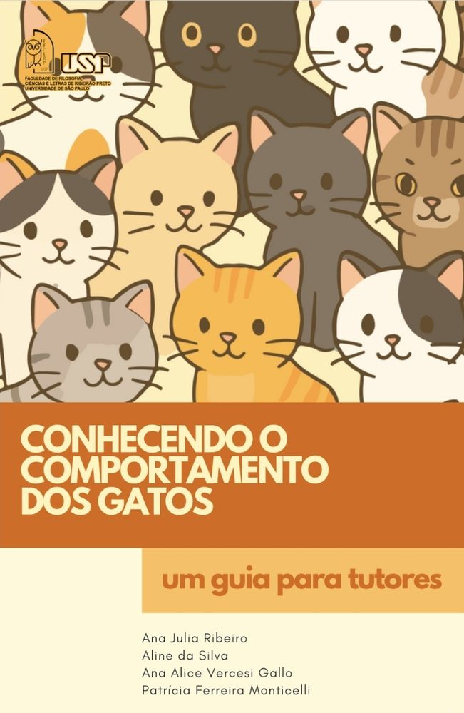 A imagem é a capa de um guia intitulado "CONHECENDO O COMPORTAMENTO DOS GATOS". O fundo apresenta várias ilustrações de gatos em diferentes cores e expressões. Na parte inferior, está escrito "um guia para tutores". Os autores do guia são Ana Julia Ribeiro, Aline da Silva, Ana Alice Vercesi Gallo e Patrícia Ferreira Monticelli. O design é colorido e atraente, refletindo o tema sobre gatos de forma lúdica. O logotipo da USP (Universidade de São Paulo) está localizado no canto superior esquerdo.