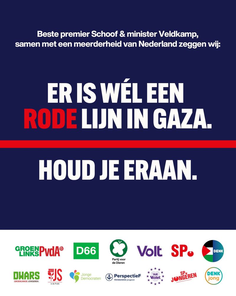 Advertentie: donkerblauwe achtergrond met witte tekst: “er is wel een rode lijn in Gaza. Hou je eraan.” Het woord Gaza heeft een rode kleur en onder de twee zinnen een rode lijn. Daaronder logo’s van GroenLinks-PvdA, D66, PvdD, Vokt, SP, DENK, DWARS, JS, Jonge Democraten, Perspectief, Volt violet, SP Jongeren, DENK Jong 