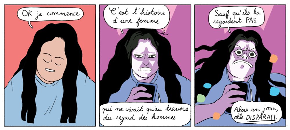 Trois cases de bd.

Case 1 : Nour regarde vers le bas et dit "ok je commence"

Case 2 : elle s'éclaire le visage par en dessous pour se donner l'air effrayante et prend un air grave. "C'est l'histoire d'une femme qui ne vivait qu'au travers du regard des hommes"

Case 3 : Elle prend un air dramatique tout en racontant maladroitement "Sauf qu'ils la regardent pas !! Alors un jour elle disparait !!" 