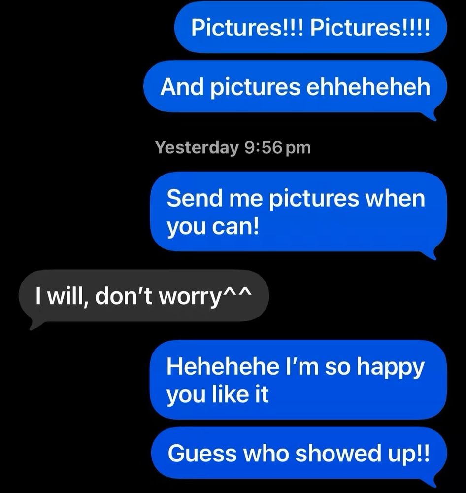 Screenshot of a cheerful text conversation. One person repeatedly asks for pictures; the other replies with reassurance. The final message hints at someone’s arrival, adding a layer of joyful suspense.