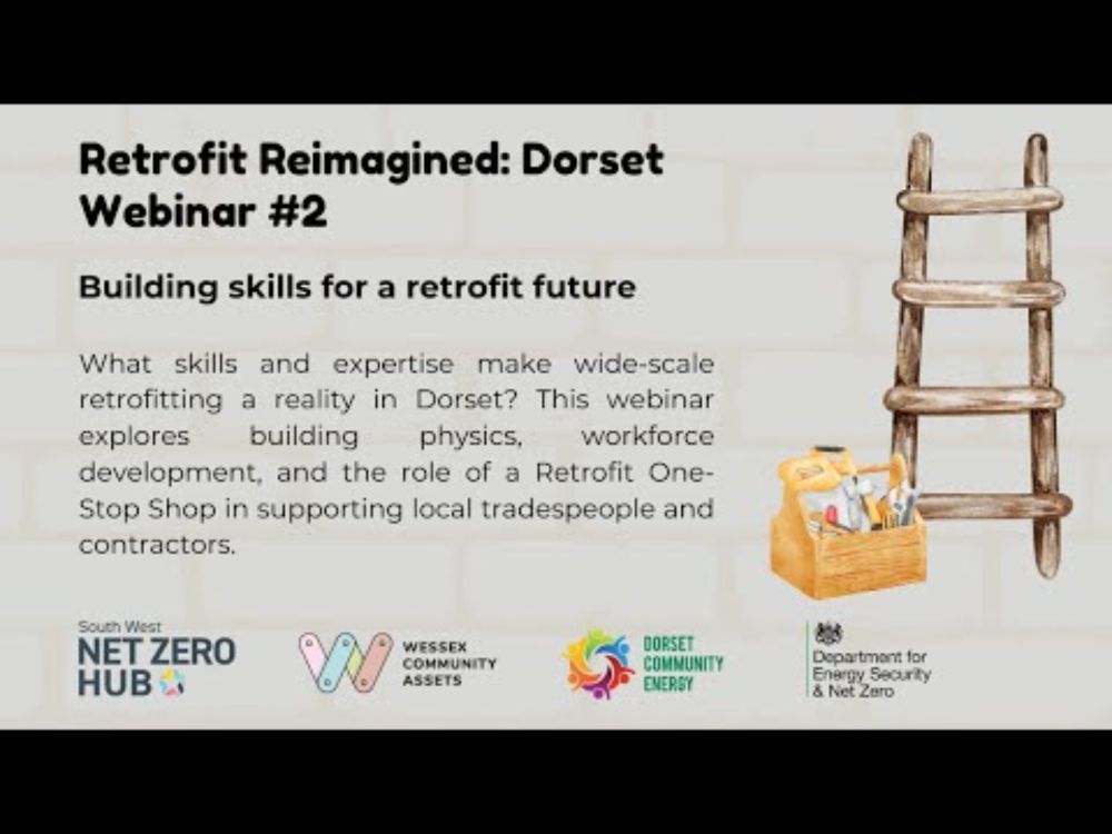 Dorset Retrofit Reimagined: Building Skills for a Retrofit Future - Webinar 2