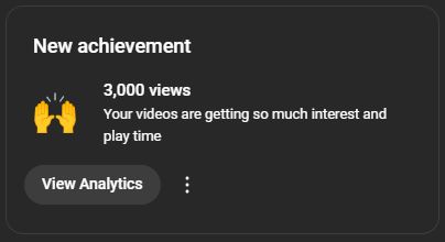 New achievement
3,000 views
Your videos are getting so much interest and play time

