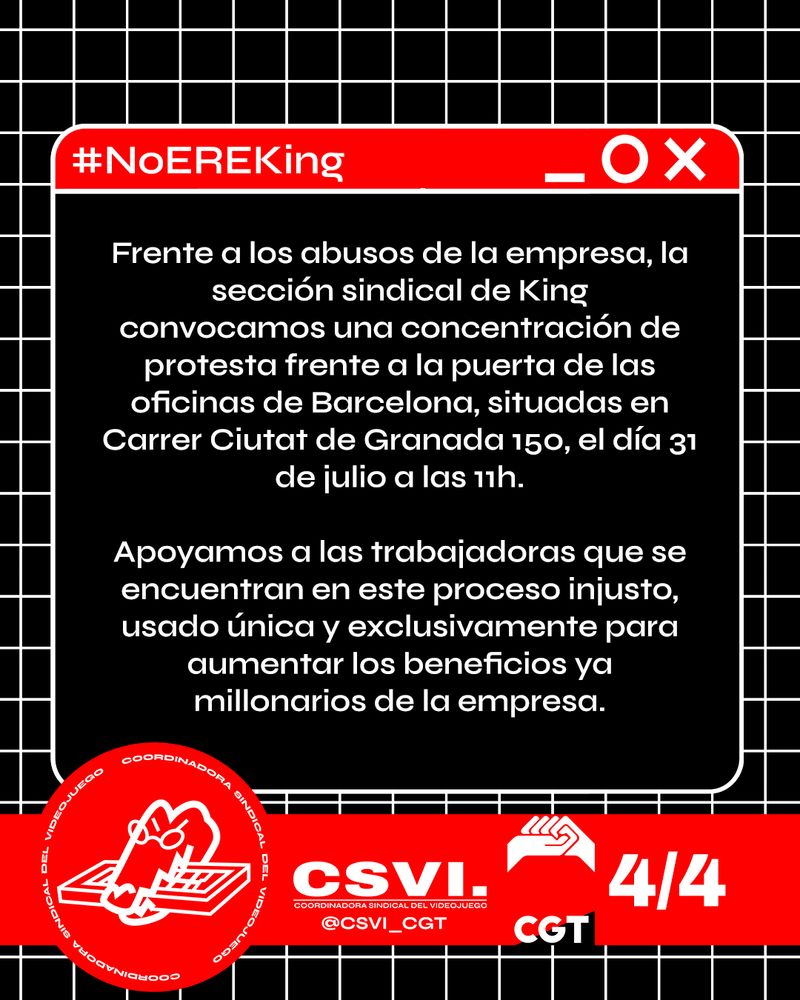 Frente a los abusos de la empresa, la sección sindical de King convocamos una concentración de protesta frente a la puerta de las oficinas de Barcelona, situadas en Carrer Ciutat de Granada 150, el día 31 de julio a las 11h. Apoyamos a las trabajadoras que se encuentran en este proceso injusto, usado única y exclusivamente para aumentar los beneficios ya millonarios de la empresa.