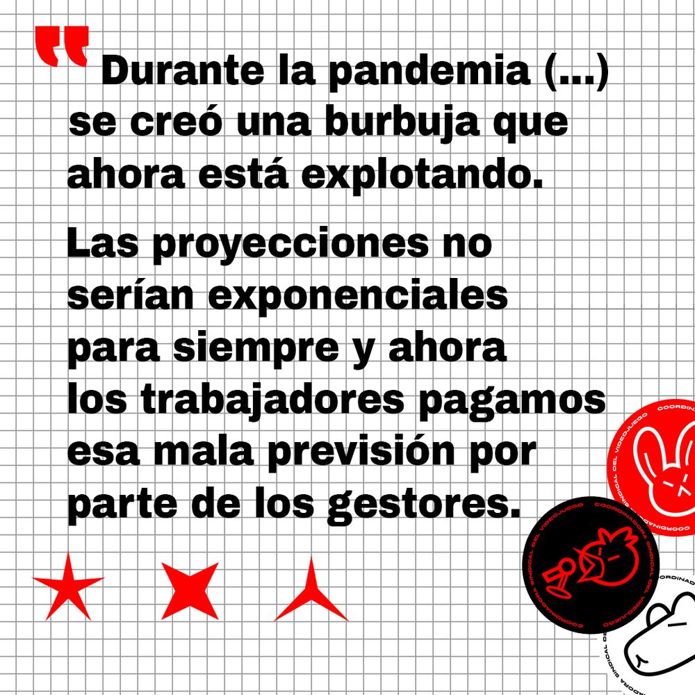 "Durante la pandemia (...) se creó una burbuja que ahora está explotando.  Las proyecciones no serían exponenciales para siempre y ahora los trabajadores pagamos esa mal previsión por parte de los gestores"