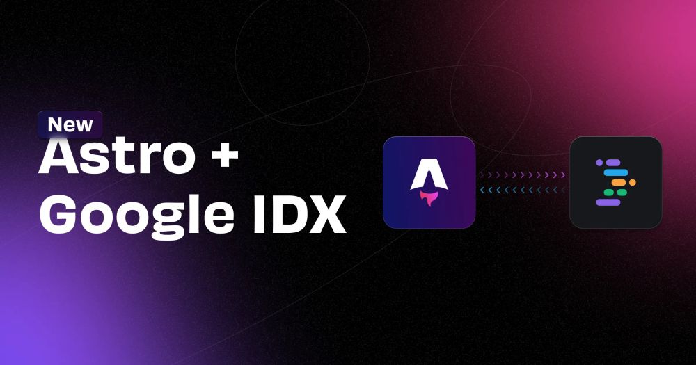 Google IDX: Our Official Online Editor Partner | Astro