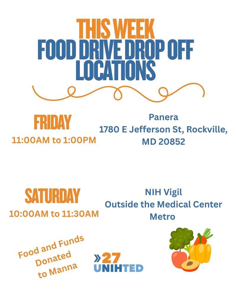Food drive locations - Rockville Panera (1780 E Jefferson) today 11-1, NIH Vigil at Medical Center Metro, 10-11:30