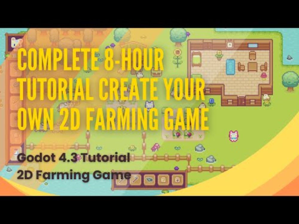 How to Build a Complete 2D Farming Game an 8-Hour Tutorial Series - All 25 Episodes - Godot