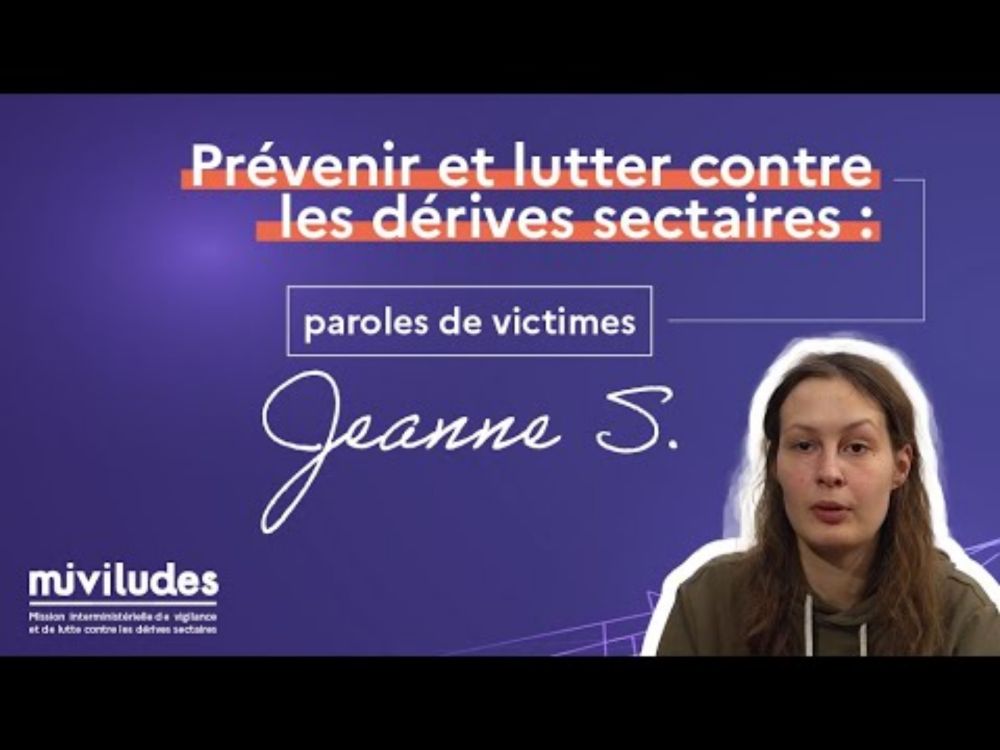 Prévenir et lutter contre les dérives sectaires : paroles de victimes - Jeanne S.