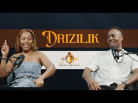 Drizilik on his journey from Sierra Leone to Stardom & EP Wait and See | With Nyasha Michelle Ep. 6