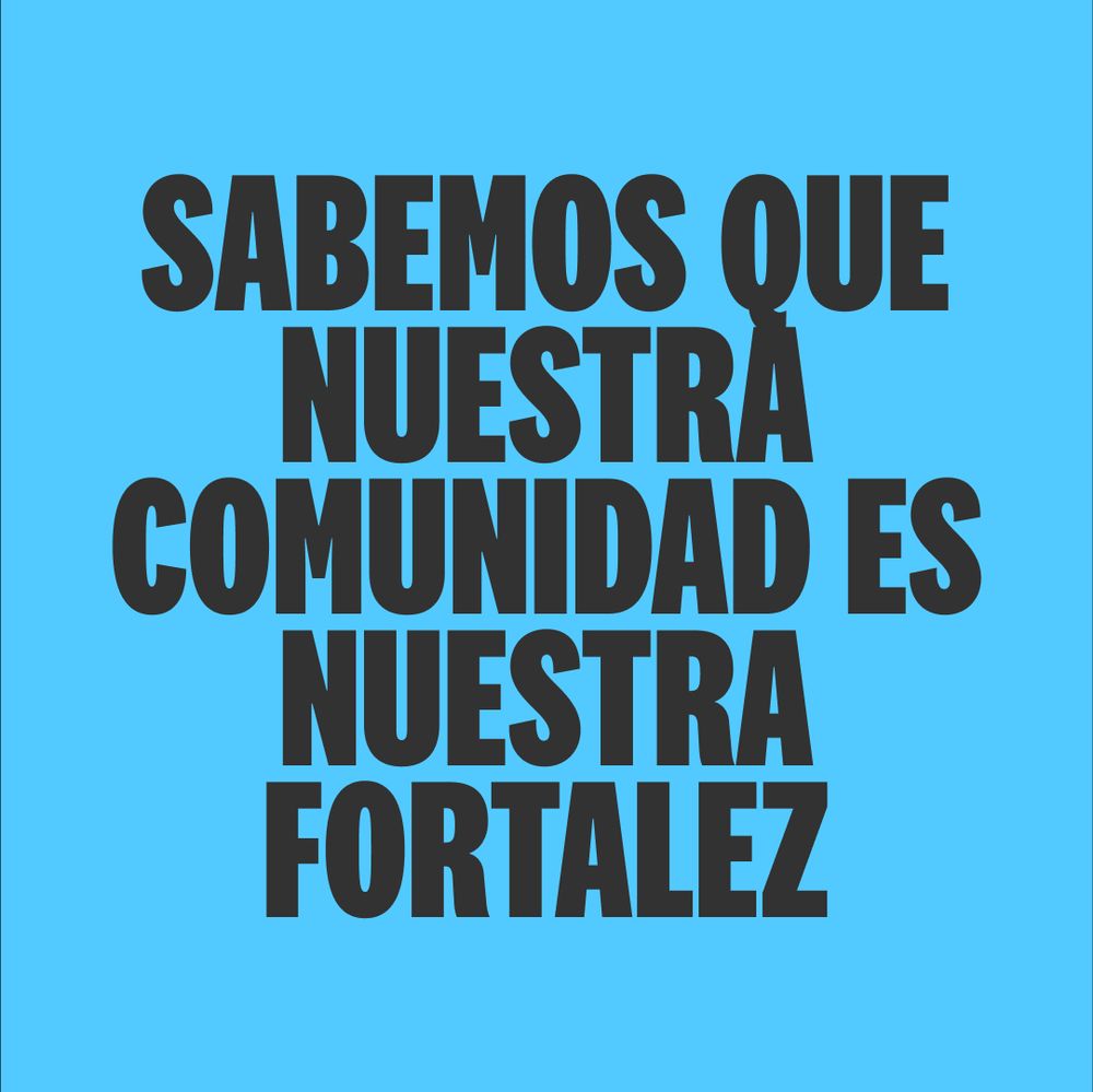 Texto: Sabemos Que Nuestra Comunidad es Nuestra Fortalez