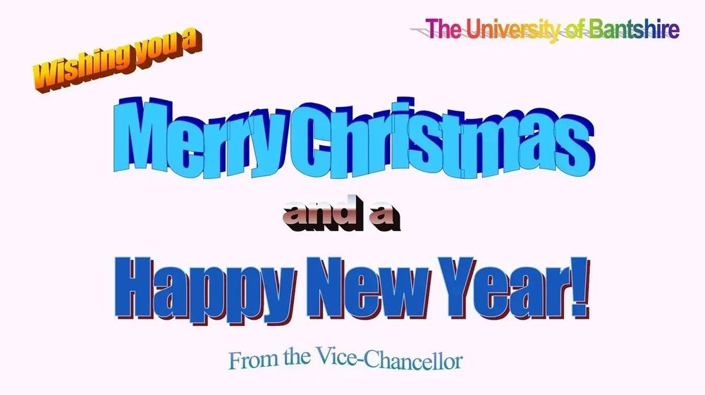 “Wishing you a Merry Christmas and a Happy New Year from the Vice-Chancellor” in WordArt