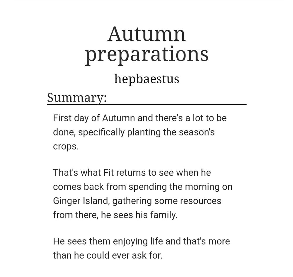 A screenshot of an AO3 fic titled "Autumn preparations". The summary states "First day of Autumn and there's a lot to be done, specifically planting the season's crops.That's what Fit returns to see when he comes back from spending the morning on Ginger Island, gathering some resources from there, he sees his family. He sees them enjoying life and that's more than he could ever ask for.*.