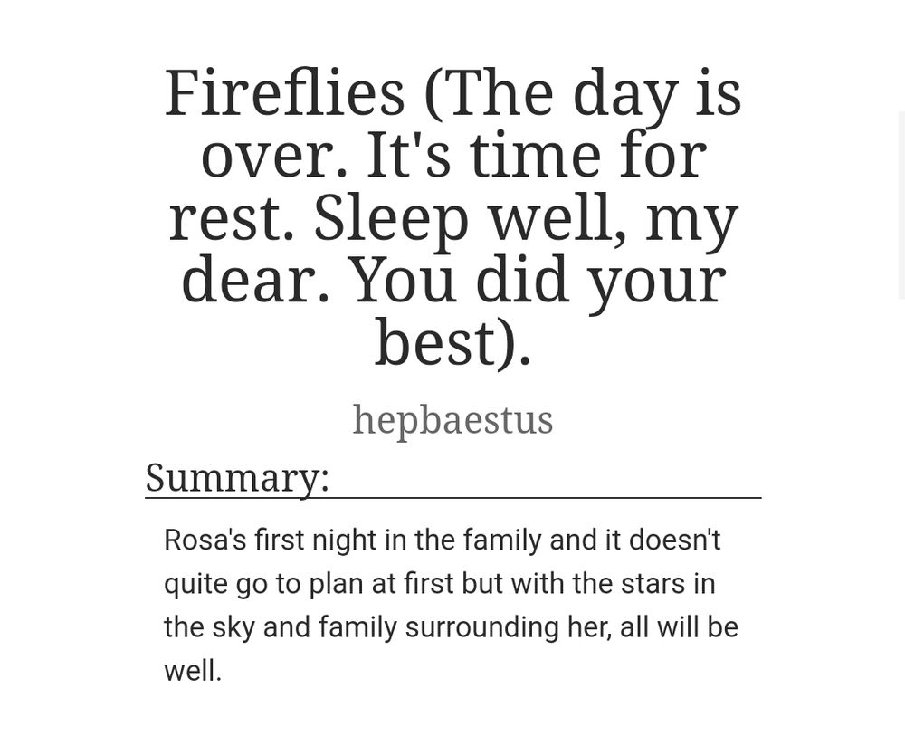 A screenshot of an AO3 fic titled "Fireflies (The day is over. It's time for rest. Sleep well, my dear. You did your best).". The summary states "Rosa's first night in the family and it doesn't quite go to plan at first but with the stars in the sky and family surrounding her, all will be well.".