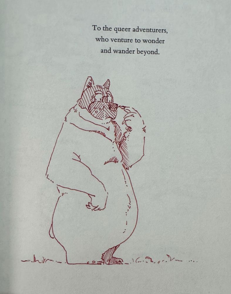Red-ink doodle of a bear wearing a pup hood. He is standing on his hind legs and poking at the hood's nose with a claw. He seems confused. The dedication text about it says: "To the queer adventurers, who venture to wonder and wander beyond."