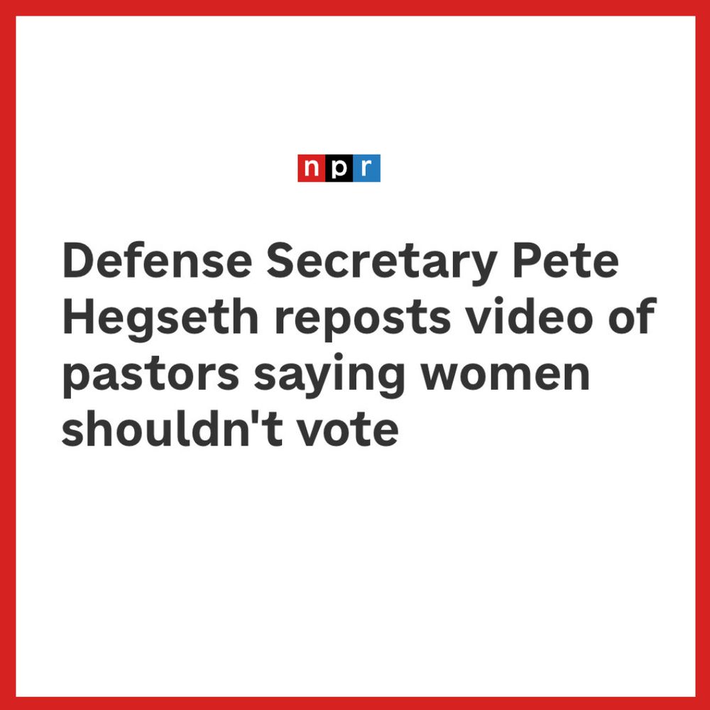 NPR: Defense Secretary Pete Hegseth reposts video of pastors saying women shouldn't vote 