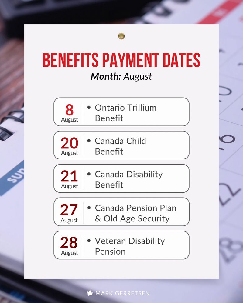 Benefits Payment Dates for August. A calendar with a pinned note lists: 8 August – Ontario Trillium Benefit; 21 August – Canada Disability Benefit; 20 August – Canada Child Benefit; 27 August – Canada Pension Plan & Old Age Security; 28 August – Veteran Disability Pension. The name 'Mark Gerretsen' appears at the bottom.
