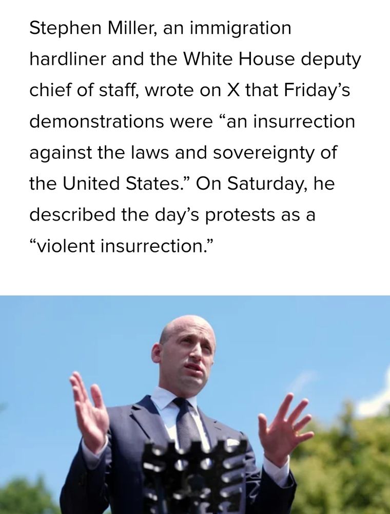 Stephen Miller, an immigration hardliner and the White House deputy chief of staff, wrote on X that Friday’s demonstrations were “an insurrection against the laws and sovereignty of the United States.” On Saturday, he described the day’s protests as a “violent insurrection.”