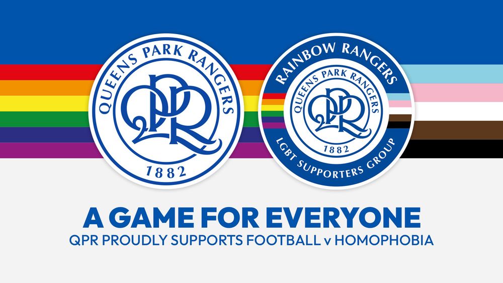 QPR and Rainbow Rangers badges above the words “a game for everyone. QPR proudly supports Football v Homophobia”