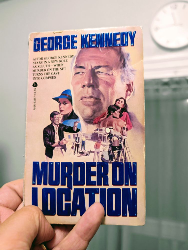 George Kennedy's book (yes BOOK) MURDER ON LOCATION