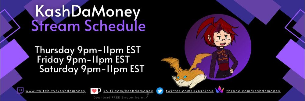 Kashdamoney stream schedule
Thursday, Friday, and Saturday 9-11pm EST