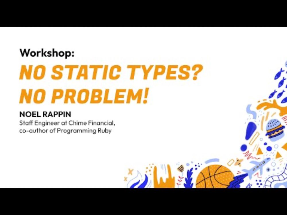 RubyConf 2024 Workshop: No Static Types? No Problem! by Noel Rappin