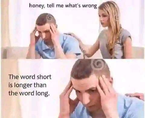 Meme about the word short is longer than the word lonf
