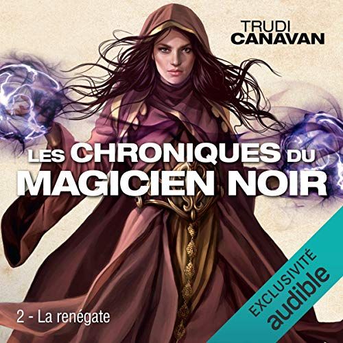 La renégate: Les Chroniques du magicien noir 2