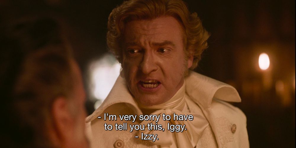 Stede saying “- I'm very sorry to have to tell you this, Iggy.” To which Izzy growls, “Izzy.”