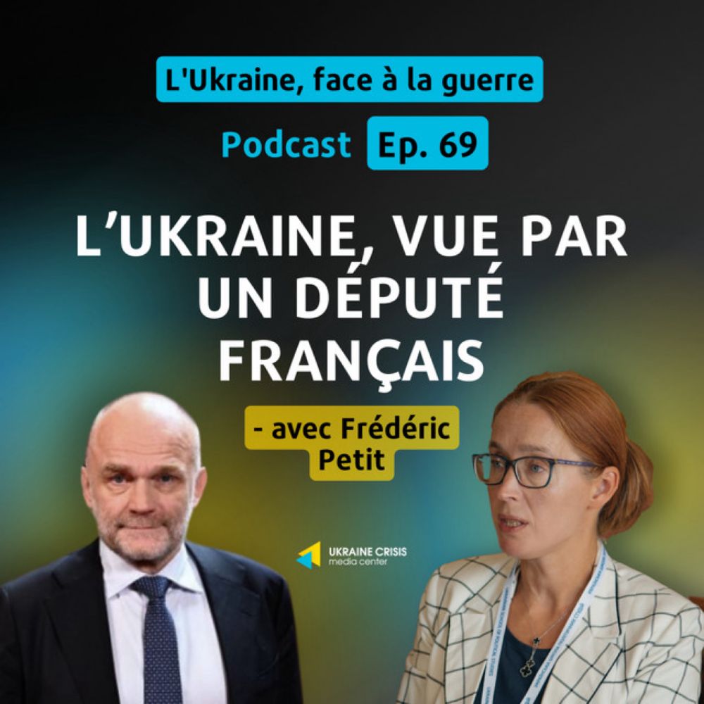 L’Ukraine, vue par un député français - avec Frédéric Petit | Ep. 69