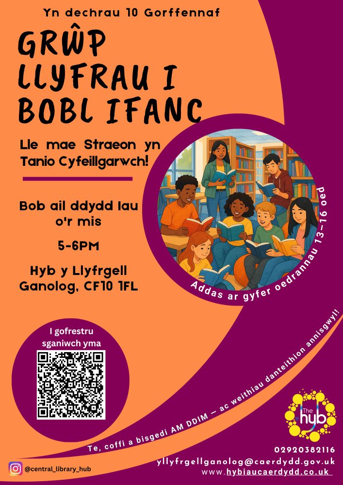 Grwp Llyfrau i Bobl Ifanc. Lle mae straeon yn tanio cyfeillgarwch! Bore ail ddydd Iau o'r mis, 5-6pm. Hyb y Llyfrgell Ganolog. 