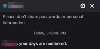 Twitch whisper stating "your days are numbered"