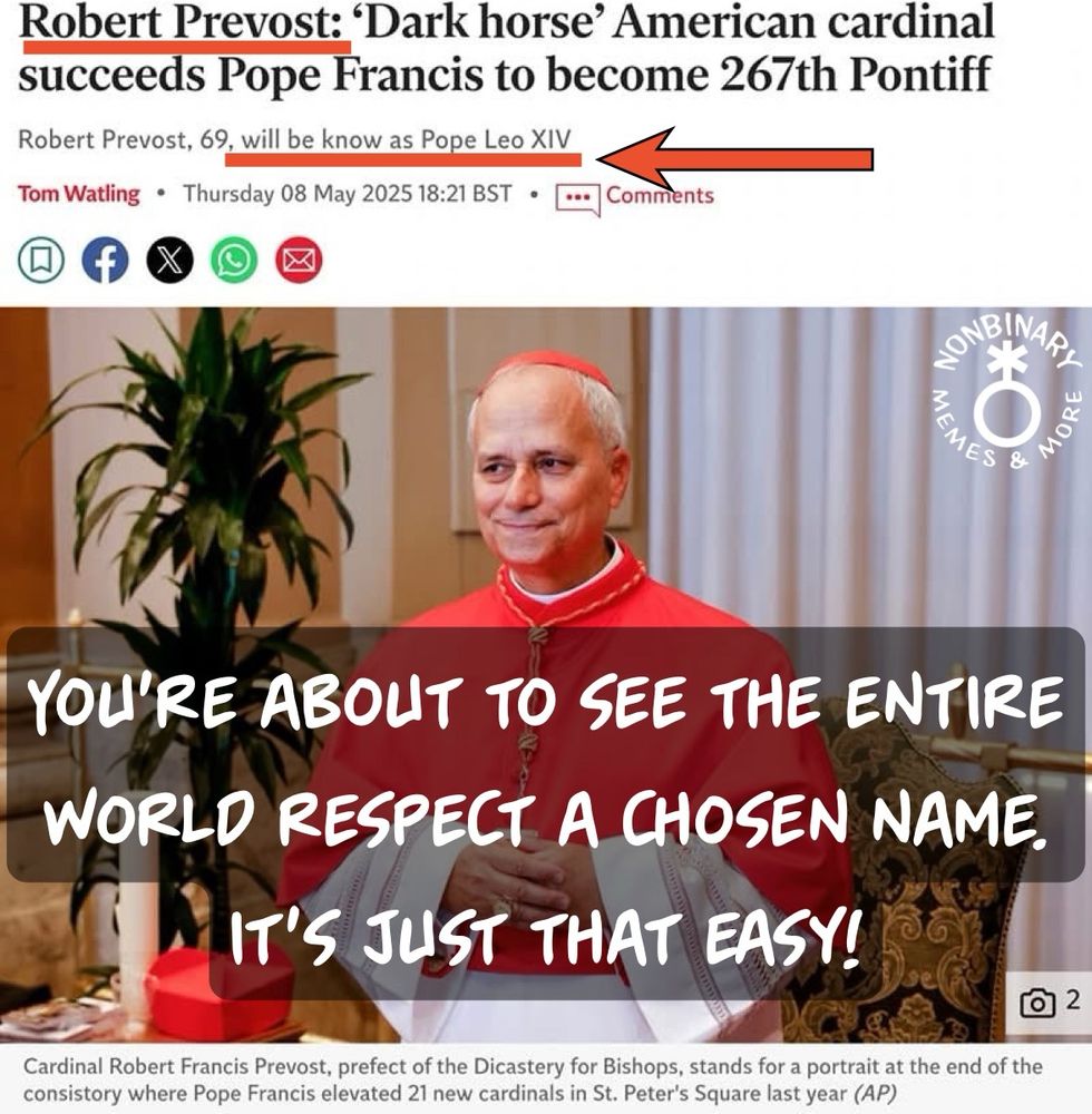 A screenshot of a news article about the ejection of Pope Leo XIV. The headline says “Robert Prevost: ‘Dark horse’ American cardinal succeeds Pope Francis to become 267th pontiff”. The words “Robert Prevost” are underlined in red. Below the main article is smaller text that reads “Robert Prevost, 69, will be known as Pope Leo XIV” with the name underlined in red and a red arrow pointing to it. Below this is a photo of the new Pope, with text superimposed on top that says “you’re about to see the entire world respect a chosen name. It’s just that easy!”