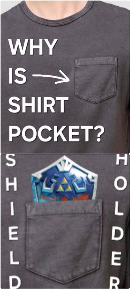 two panel diagram: 
1) arrow pointing to shirt pocket, says "why is shirt pocket?"
2) reads "shield holder", and there's a tiny zelda shield (from the games) in the pocket