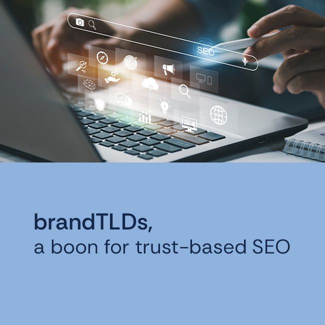 brandTLDs, a boon for trust-based SEO