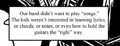 Graphic reads "Our band didn't want to play "songs". The kids weren't interested in learning lyrics, or chords, or notes, or even how to hold the guitars the "right" way. 
