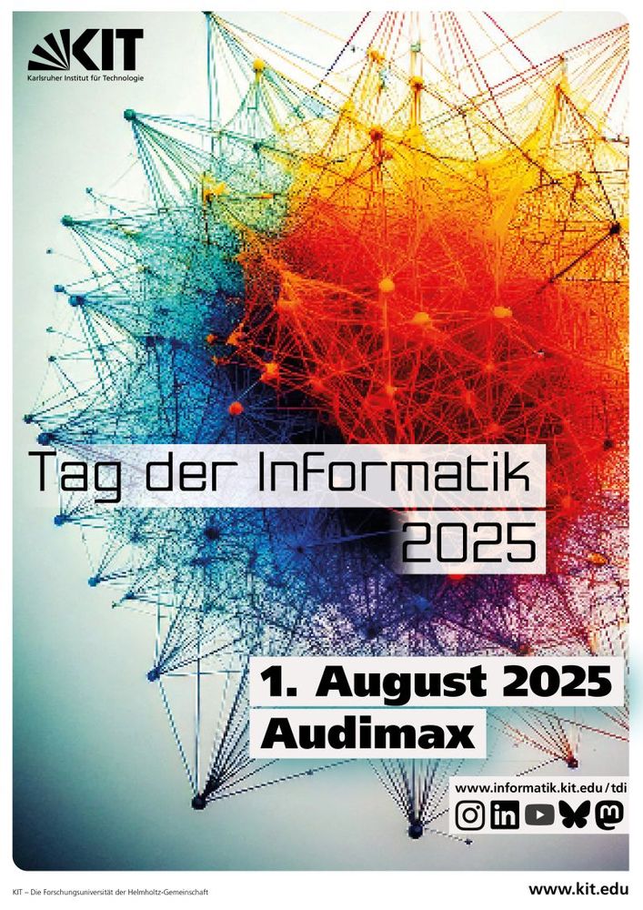 Plakat zum Tag der Informatik 2025 mit einem sternförmigen Netz aus verschieden gefärbten Kanten und Knoten mit Text:
KIT
Tag der Informatik 2025
1. August 2025
Audimax