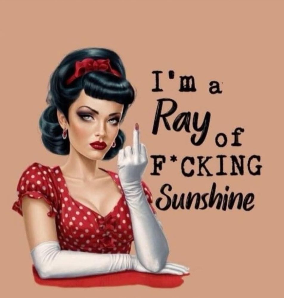Girl with red & white top, giving the middle finger. 

I'm a Ray of F*CKING Sunshine. 
