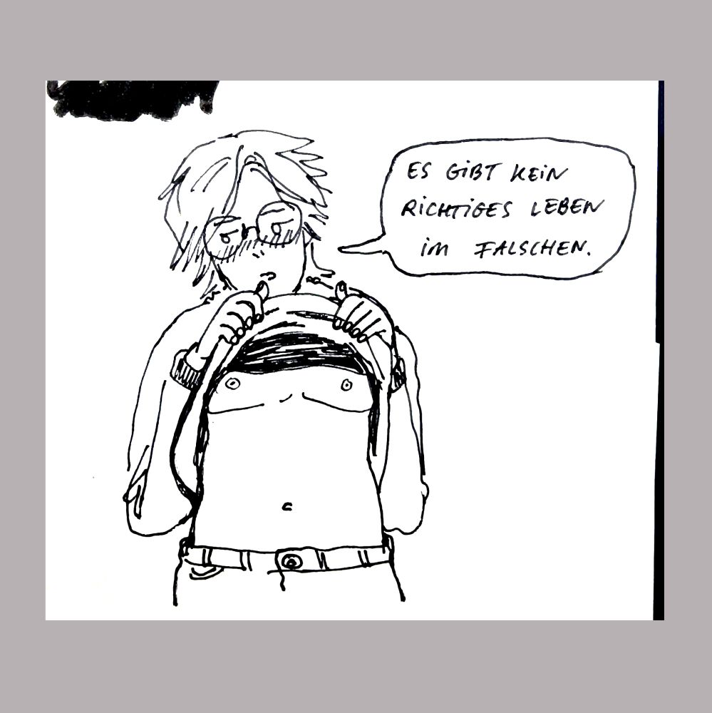 drawing of character with mullet and glasses lifting up a sweater as character looks to the side and blushes. you can see stomach and chest with top surgery scars. speech bubble reads: (german) "es gibt kein richtiges leben im falschen."