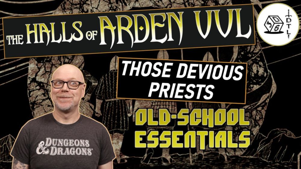 The Halls of Arden Vul Ep 71 - Old School Essentials Megadungeon | Those Devious Priests