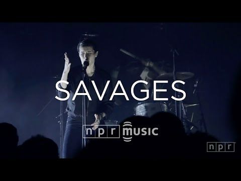 Savages: Full Concert | NPR MUSIC FRONT ROW