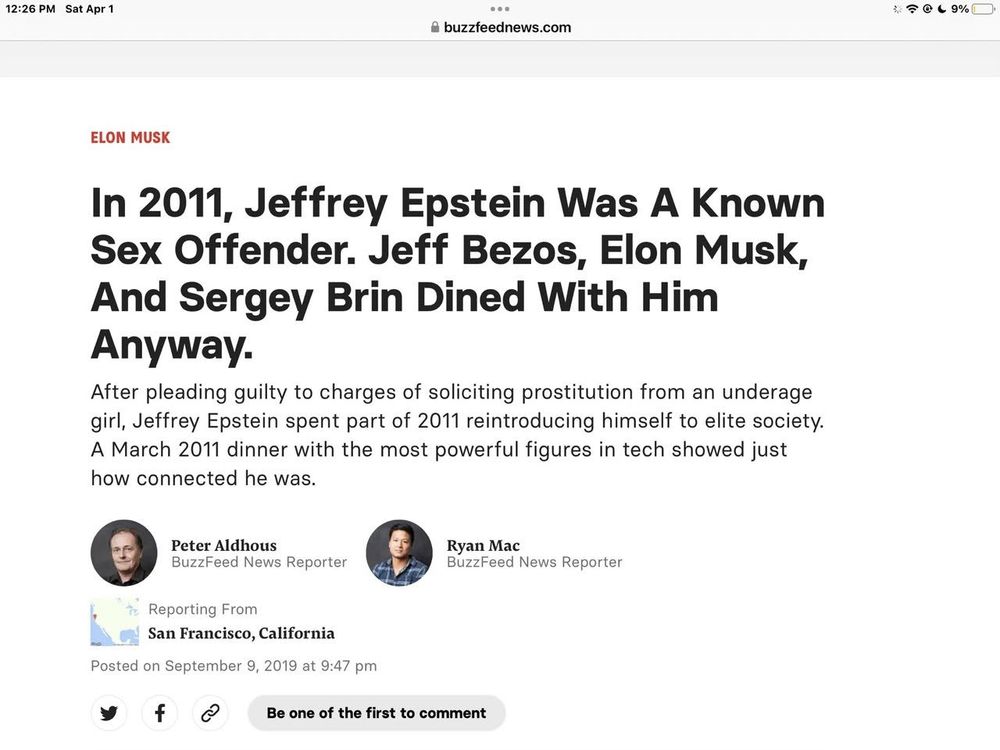 In 2011, Jeffrey Epstein Was A Known Sex Offender. Jeff Bezos, Elon Musk, And Sergey Brin Dined With Him Anyway.

After pleading guilty to charges of soliciting prostitution from an underage girl, Jeffrey Epstein spent part of 2011 reintroducing himself to elite society. A March 2011 dinner with the most powerful figures in tech showed just how connected he was.

Peter Aldhous BuzzFeed News Reporter
Ryan Mac
BuzzFeed News Reporter
Reporting From San Francisco, California
Posted on September 9, 2019 
Be one of the first to comment
