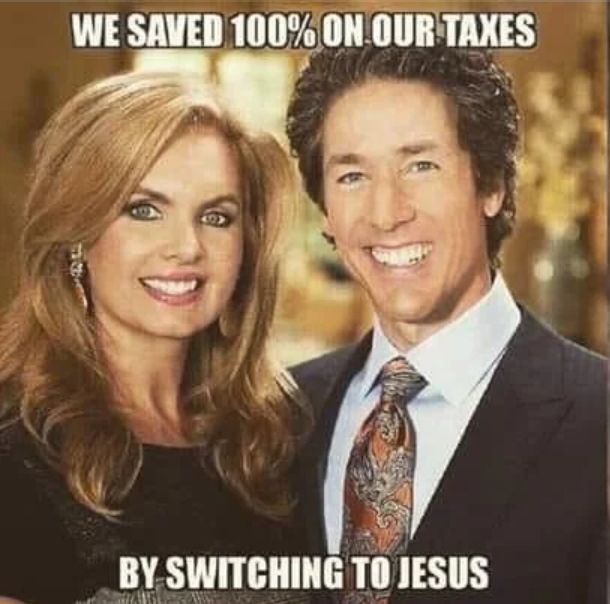 WE SAVED 100% ON OUR-TAXES BY SWITCHING TO JESUS The Osteens