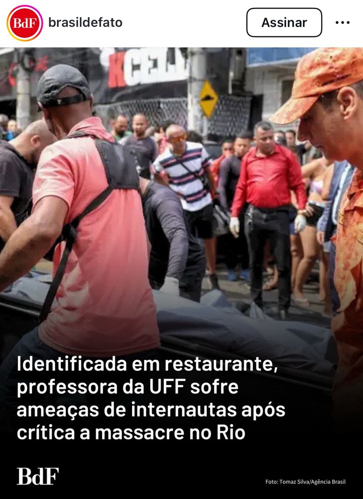 Print de um post do Brasil de Fato que diz:

“Identificada em restaurante, professora da UFF sofre ameaças de internautas após crítica a massacre no Rio”