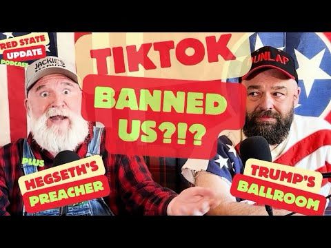TikTok Banned Us! Hegseth's Preacher Don't Want Women to Vote! Trump Building a Golden Ballroom!