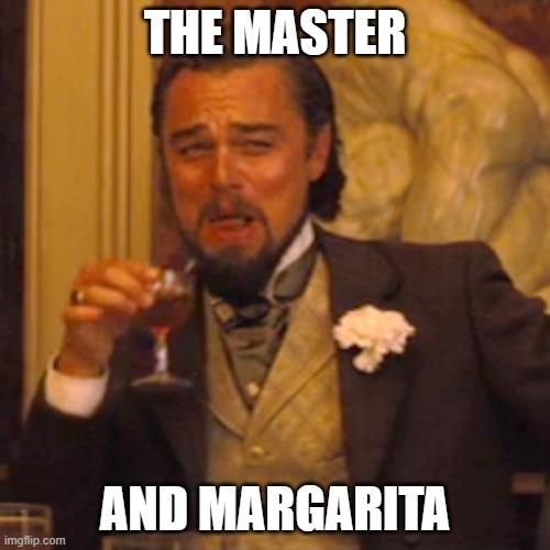 Leonardo DiCaprio laughing meme with the text "The Master and Margarita"
