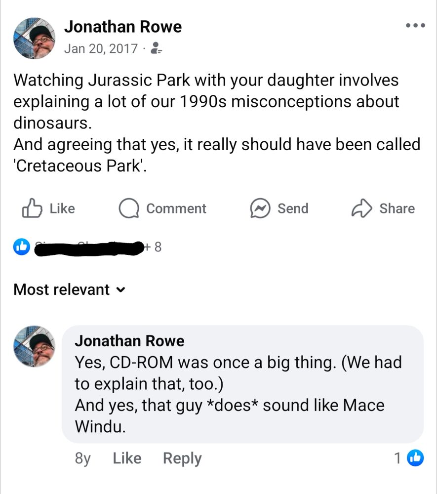 A screenshot of a Facebook post by Jonathan Rowe. The post, dated January 20, 2017, reads: "Watching Jurassic Park with your daughter involves explaining a lot of our 1990s misconceptions about dinosaurs. And agreeing that yes, it really should have been called 'Cretaceous Park'." A comment by Jonathan Rowe, posted 8 years ago, says: "Yes, CD-ROM was once a big thing. (We had to explain that, too.) And yes, that guy does sound like Mace Windu." 