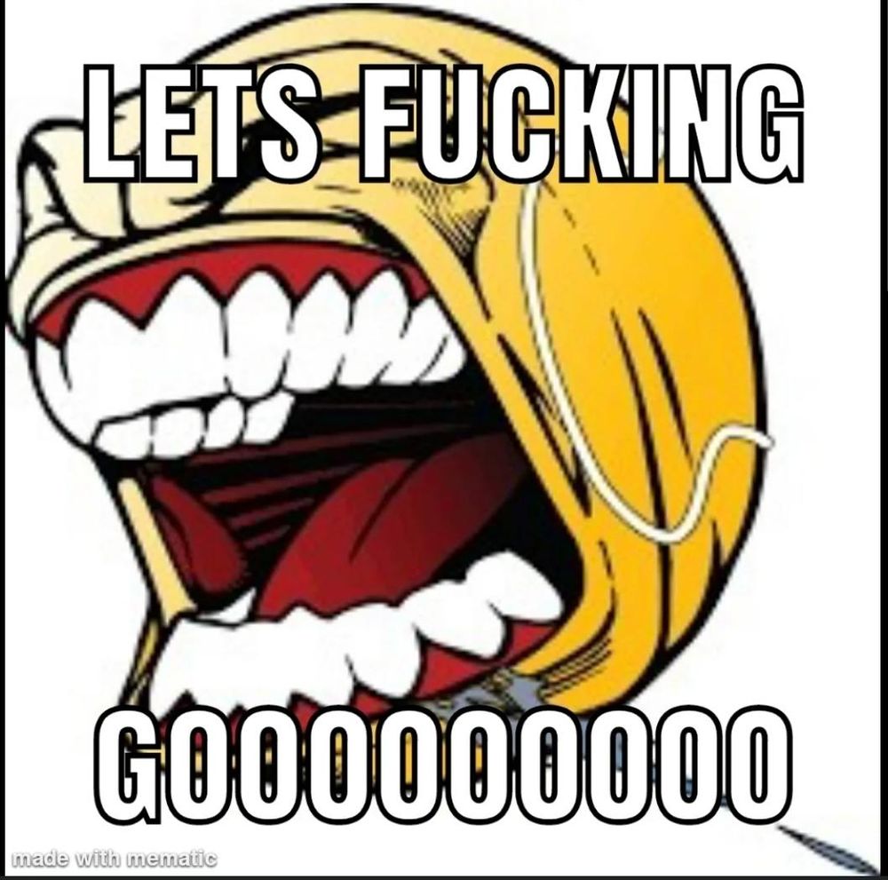 Gelber schreiender emoji mit Text "lets fucking goooooo"